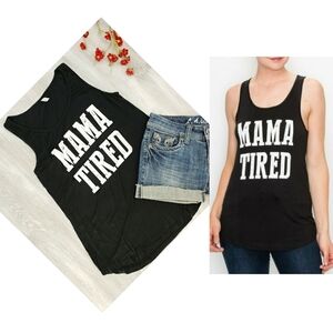 NEW Mama Tired Graphic Black Tank Top